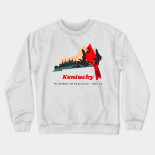 USA State of Kentucky Psalm 2:8 - My Inheritance and possession Crewneck Sweatshirt